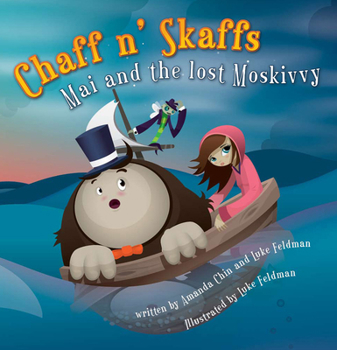 Hardcover Chaff N' Skaffs: Mai and the Lost Moskivvy Book