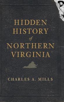 Hidden History of Northern Virginia - Book  of the Hidden History