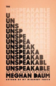 Hardcover The Unspeakable: And Other Subjects of Discussion Book