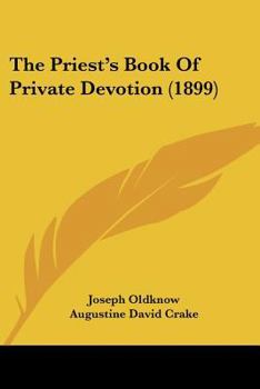 Paperback The Priest's Book Of Private Devotion (1899) Book