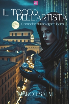 Paperback Il Tocco dell'Artista: Cronache di una cyber ladra [Italian] Book