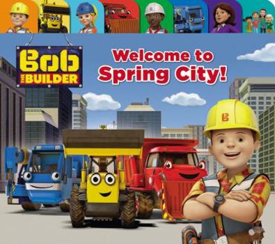 Bob the Builder: Welcome to Spring City! - Book  of the Bob the Builder