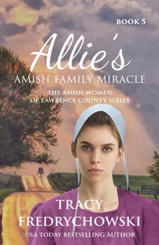 Paperback Allie's Amish Family Miracle: An Amish Fiction Christian Novel Book