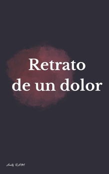 Retrato de un dolor: 32 Poemas de un dolor Coleccion de Oro de la Poesia