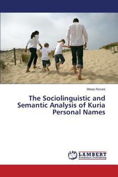 Paperback The Sociolinguistic and Semantic Analysis of Kuria Personal Names Book