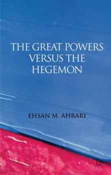 Hardcover The Great Powers Versus the Hegemon Book