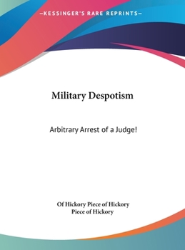 Hardcover Military Despotism: Arbitrary Arrest of a Judge! Book