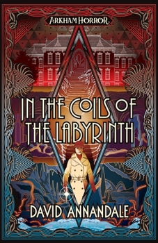 Paperback In the Coils of the Labyrinth: An Arkham Horror Novel Book