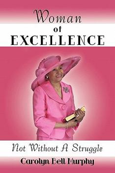 Paperback Woman of Excellence: Not Without a Struggle Book