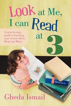 Paperback Look at Me, I can Read at 3: A step-by-step guide to teaching your 3 year old to Read and Write Book