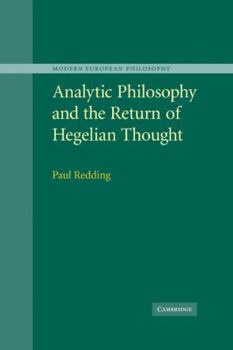 Analytic Philosophy and the Return of Hegelian Thought - Book  of the Modern European Philosophy
