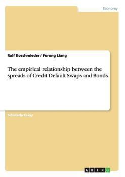 Paperback The empirical relationship between the spreads of Credit Default Swaps and Bonds Book