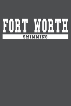 Fort Worth Swimming: American Campus Sport Lined Journal Notebook