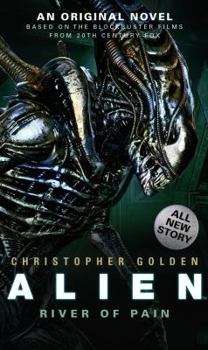 Alien: River of Pain - Book #3 of the Aliens / Predator / Prometheus Universe