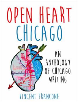 Paperback Open Heart Chicago: An Anthology of Chicago Writing Book