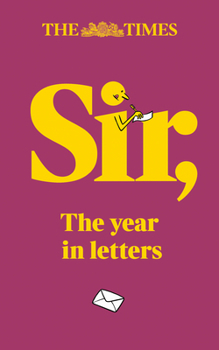Hardcover Sir,: The Year in Letters Book