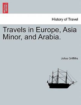 Paperback Travels in Europe, Asia Minor, and Arabia. Book
