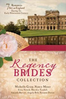 The Regency Brides Collection: 7 Romances Set in England during the Early Nineteenth Century - Book  of the Barbour Bride Collections