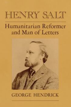 Hardcover Henry Salt: Humanitarian Reformer and Man of Letters Book