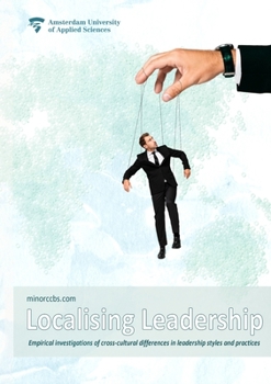 Paperback Localising Leadership: Empirical investigations of cross-cultural differences in leadership styles and practices Book
