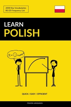 Paperback Learn Polish - Quick / Easy / Efficient: 2000 Key Vocabularies Book