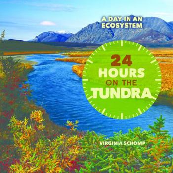 24 Hours on the Tundra - Book  of the A Day in an Ecosystem