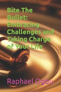 Paperback Bite The Bullet: Embracing Challenges and Taking Charge of Your Life [Large Print] Book