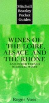 Wines of the Loire, Alsace and the Rhone and Other French Regional Wines (Mitchell Beazley Pocket Guides)