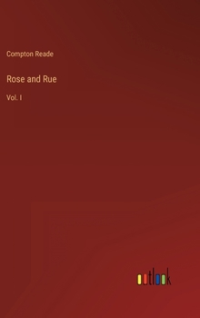 Hardcover Rose and Rue: Vol. I Book