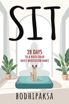 Hardcover Sit: Twenty-Eight Days to a Rock-Solid Daily Meditation Habit Book