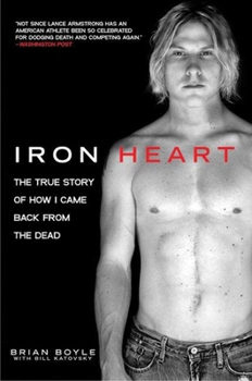 Paperback Iron Heart: The True Story of How I Came Back from the Dead Book