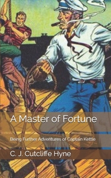 Paperback A Master of Fortune: Being Further Adventures of Captain Kettle Book