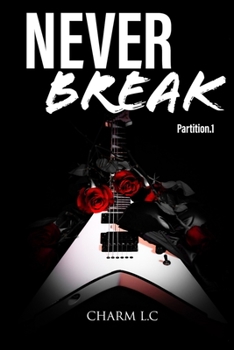 Paperback Never Break - Partition 1 (French Edition) [French] Book