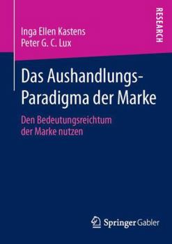 Paperback Das Aushandlungs-Paradigma Der Marke: Den Bedeutungsreichtum Der Marke Nutzen [German] Book