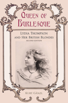 Paperback Queen of Burlesque: Lydia Thompson and Her British Blondes Book
