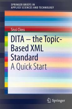 Paperback Dita - The Topic-Based XML Standard: A Quick Start Book