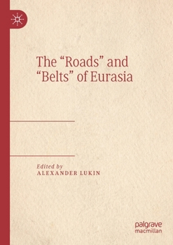 Paperback The "Roads" and "Belts" of Eurasia Book