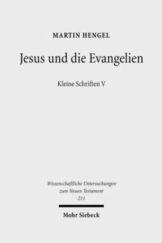 Hardcover Jesus Und Die Evangelien: Kleine Schriften V [German] Book