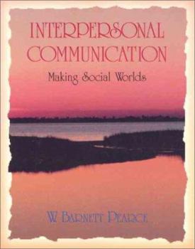 Paperback Interpersonal Communication: Making Social Worlds Book