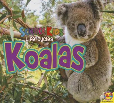 Koalas - Book  of the Los Niños y la Ciencia: Los Ciclos de Vida