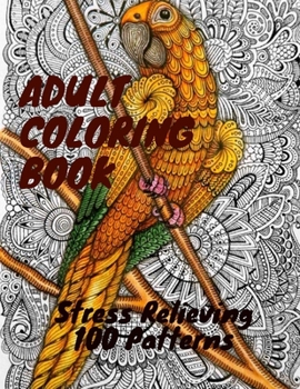 Paperback Adult Coloring Book: Stress Relieving 100 Patterns Book