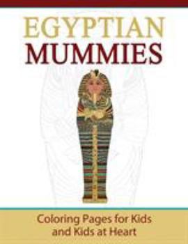 Paperback Egyptian Mummies: Coloring Pages for Kids and Kids at Heart Book