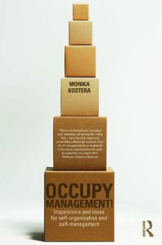 Hardcover Occupy Management: Inspirations and Ideas for Self-Organization and Self-Management Book