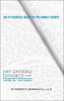 Do It Yourself Guide to the Family Court Processes : How to Navigate the Family Courts Without a Lawyer (and Save BIG $$$)