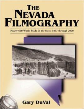 Paperback The Nevada Filmography: Nearly 600 Works Made in the State, 1897 Through 2000 Book