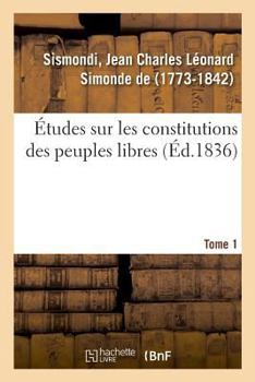 Paperback Études Sur Les Constitutions Des Peuples Libres. Tome 1 [French] Book