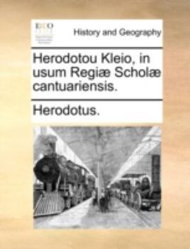 Paperback Herodotou Kleio, in Usum Regi] Schol] Cantuariensis. [Latin] Book