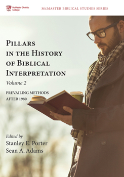Hardcover Pillars in the History of Biblical Interpretation, Volume 2: Prevailing Methods After 1980 Book