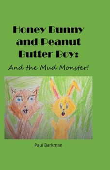 Paperback Honey Bunny and Peanut Butter Boy: And the Mud Monster Book