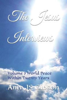 Paperback The Jesus Interviews: V7 World Peace Within 20 Years Book